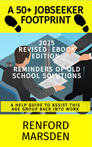 Book cover titled: A 50+ Jobseeker Footprint Design: Silhouettes of two people in business attire exchanging documents. Highlights on Cover: 2025 Revised Ebook Edition Old School Solutions Author: Renford Marsden.